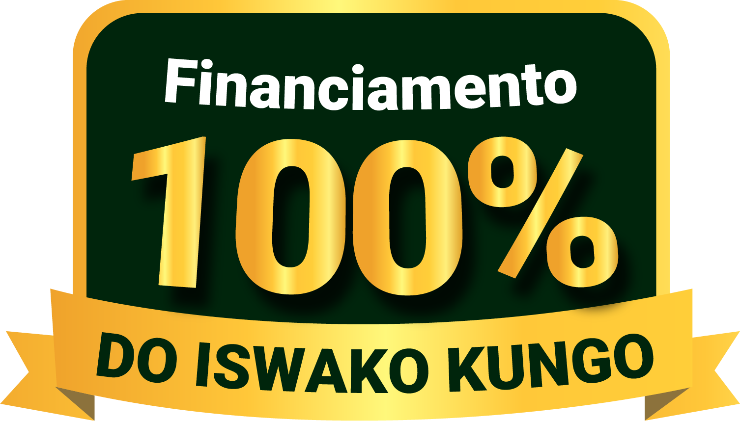 Financiamento 100% do ISUWAKOCUNGO